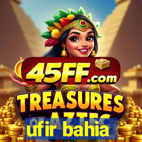 ufir bahia
